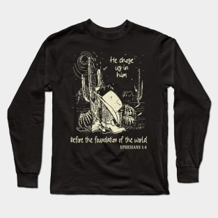 He Chose Us In Him Before The Foundation Of The World Hat Cowgirl Western Long Sleeve T-Shirt